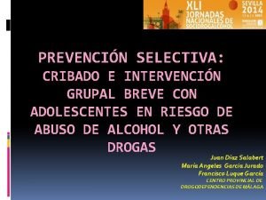 PREVENCIN SELECTIVA CRIBADO E INTERVENCIN GRUPAL BREVE CON