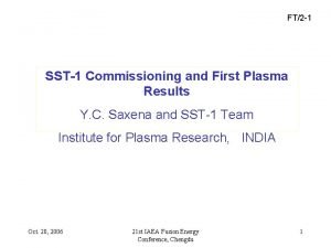 FT2 1 SST1 Commissioning and First Plasma Results