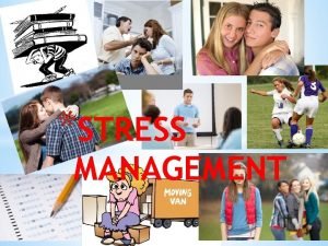 Write a short note on stress management