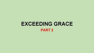 Exceeding grace