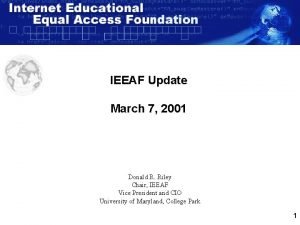 IEEAF Update March 7 2001 Donald R Riley