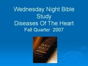 Wednesday Night Bible Study Diseases Of The Heart