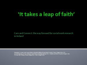 It takes a leap of faith Care and