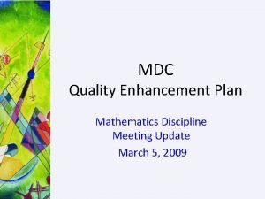 MDC Quality Enhancement Plan Mathematics Discipline Meeting Update