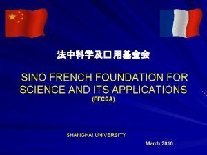 SINO FRENCH FOUNDATION FOR SCIENCE AND ITS APPLICATIONS
