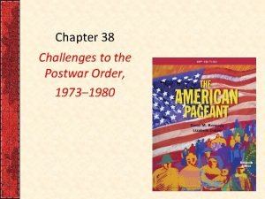 Chapter 38 challenges to the postwar order