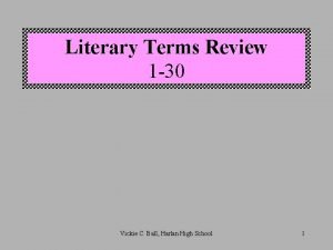 Literary Terms Review 1 30 Vickie C Ball
