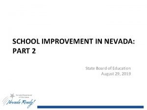 SCHOOL IMPROVEMENT IN NEVADA PART 2 State Board