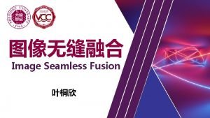 Seamless fusion