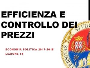 EFFICIENZA E CONTROLLO DEI PREZZI ECONOMIA POLITICA 2017