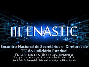 Encontro Nacional de Secretrios e Diretores de TIC