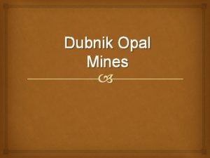 Slovak opal Slovak opal