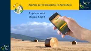 Agenzia per le Erogazioni in Agricoltura Applicazione Mobile