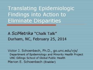 Translating Epidemiologic Findings into Action to Eliminate Disparities