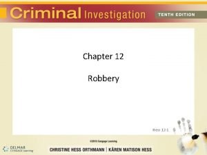 Chapter 12 Robbery Hess 12 1 Introduction Robbery