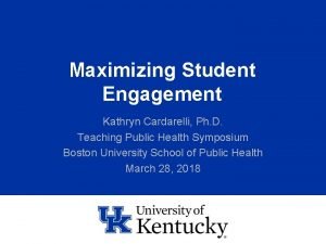 Maximizing Student Engagement Kathryn Cardarelli Ph D Teaching