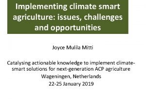 Implementing climate smart agriculture issues challenges and opportunities