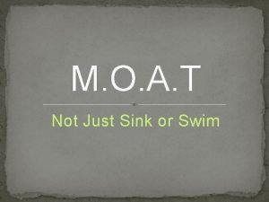 M O A T Not Just Sink or