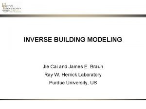 INVERSE BUILDING MODELING Jie Cai and James E