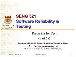 SENG 521 Software Reliability Testing Preparing for Test