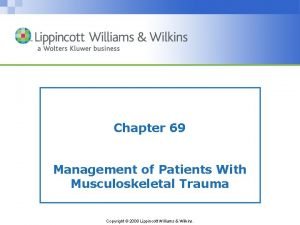 Chapter 69 Management of Patients With Musculoskeletal Trauma