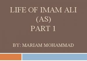 LIFE OF IMAM ALI AS PART 1 BY