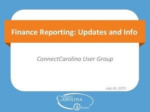 Finance Reporting Updates and Info Connect Carolina User