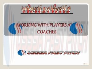 WORKING WITH PLAYERS AND COACHES Will Curtis Develop