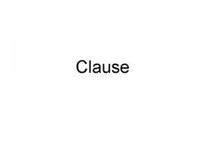 Clause Definition of Clause A group of related