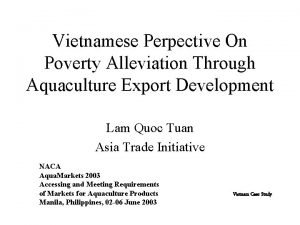 Vietnamese Perpective On Poverty Alleviation Through Aquaculture Export