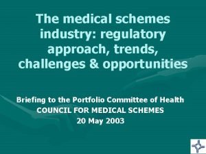 The medical schemes industry regulatory approach trends challenges
