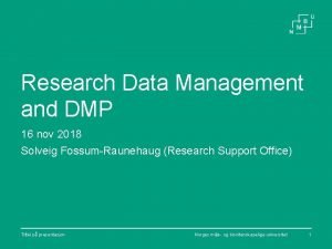 Research Data Management and DMP 16 nov 2018