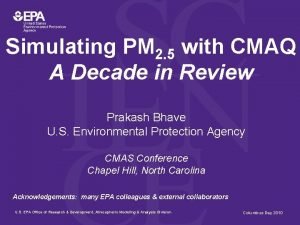 Simulating PM 2 5 with CMAQ A Decade