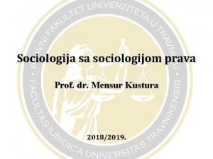 Sociologija sa sociologijom prava Prof dr Mensur Kustura