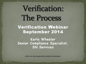 Verification The Process Verification Webinar September 2014 Karla