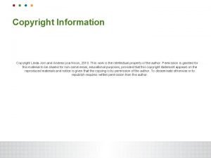 Copyright Information Copyright Linda Jorn and Andrea Lisa