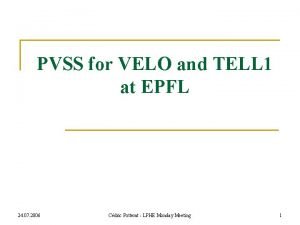PVSS for VELO and TELL 1 at EPFL