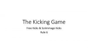 The Kicking Game Free Kicks Scrimmage Kicks Rule