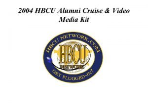 2004 HBCU Alumni Cruise Video Media Kit Thank