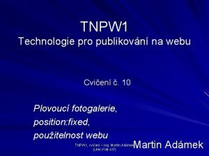 TNPW 1 Technologie pro publikovn na webu Cvien