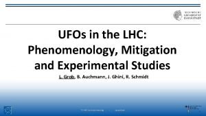 UFOs in the LHC Phenomenology Mitigation and Experimental