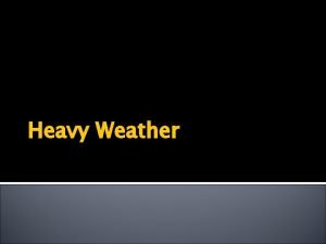 Heavy Weather What is Heavy Weather A 1977