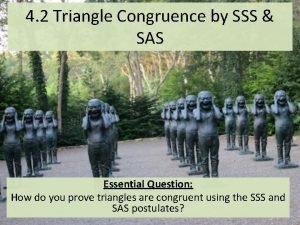 Lesson 4-2 triangle congruence by sss and sas
