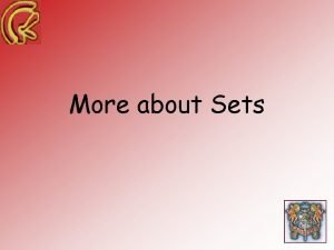 More about Sets What is a set A