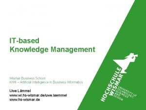 ITbased Knowledge Management Wismar Business School KIWI Artificial