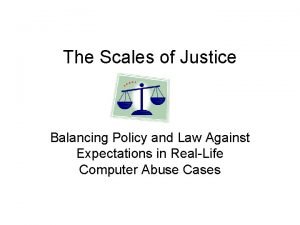 The Scales of Justice Balancing Policy and Law