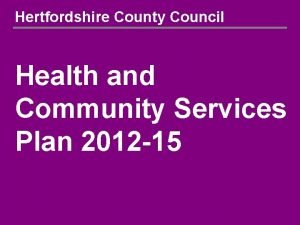 Hertfordshire County Council Health and Community Services Plan