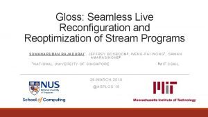 Gloss Seamless Live Reconfiguration and Reoptimization of Stream