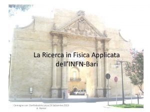 La Ricerca in Fisica Applicata dellINFNBari Convegno con