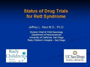 Status of Drug Trials for Rett Syndrome Jeffrey